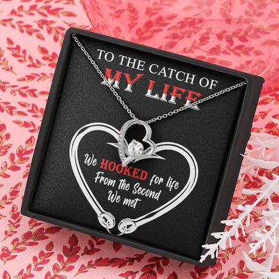 "To The Catch Of My Life"Hooked on Your Heart