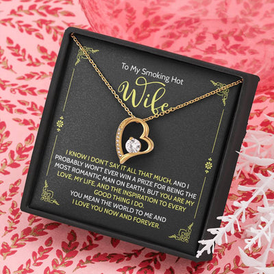 To My Smoking Hot Wife, 14K White  Forever Love Necklace