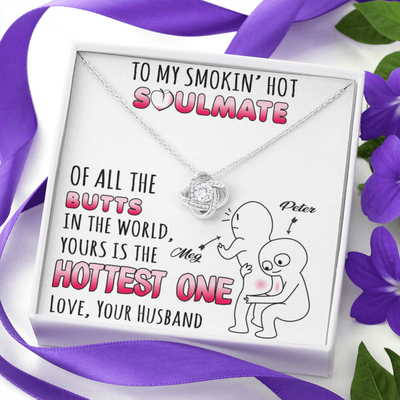 To My Smokin' Hot Soulmate, 14K white Love Knot Necklace