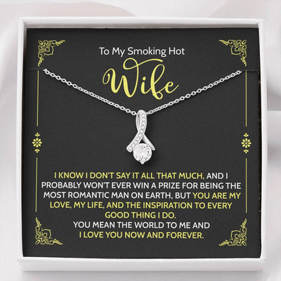 To My Smoking Hot wife, 14K White Alluring Beauty Necklace